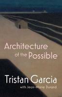 Architecture of the Possible