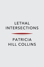 Lethal Intersections: Race, Gender, and Violence