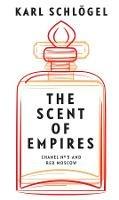 The Scent of Empires: Chanel No. 5 and Red Moscow