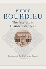 The Interest in Disinterestedness: Lectures at the College de France 1987-1989