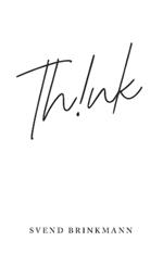 Think: In Defence of a Thoughtful Life