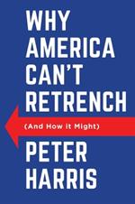 Why America Can't Retrench (And How it Might)