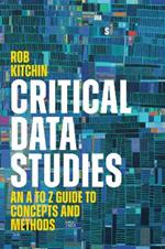 Critical Data Studies: An A to Z Guide to Concepts and Methods