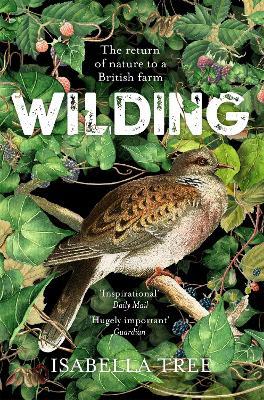 Wilding: The Return of Nature to a British Farm - Isabella Tree - cover