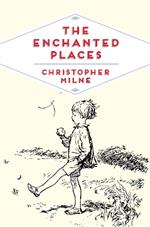 The Enchanted Places: A Childhood Memoir