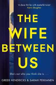 Libro in inglese The Wife Between Us: A Richard & Judy Book Club Pick and Shocking Romantic Thriller Greer Hendricks Sarah Pekkanen