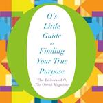 O's Little Guide to Finding Your True Purpose