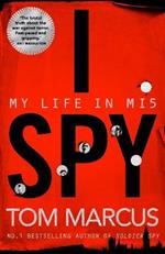 I Spy: My Life in MI5