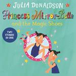 Princess Mirror-Belle and the Magic Shoes