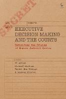 Executive Decision-Making and the Courts: Revisiting the Origins of Modern Judicial Review