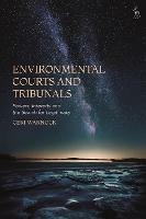 Environmental Courts and Tribunals: Powers, Integrity and the Search for Legitimacy