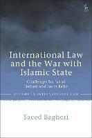 International Law and the War with Islamic State: Challenges for Jus ad Bellum and Jus in Bello
