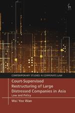 Court-Supervised Restructuring of Large Distressed Companies in Asia: Law and Policy