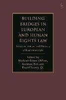 Building Bridges in European and Human Rights Law: Essays in Honour and Memory of Paul Heim CMG