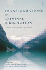 Transformations in Criminal Jurisdiction: Extraterritoriality and Enforcement