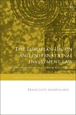 The European Union and International Investment Law: The Two Dimensions of an Uneasy Relationship