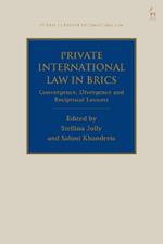 Private International Law in BRICS: Convergence, Divergence and Reciprocal Lessons