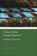 China’s Global Energy Expansion: A Regulatory Assessment