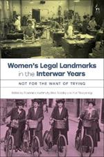 Women’s Legal Landmarks in the Interwar Years: Not for Want of Trying