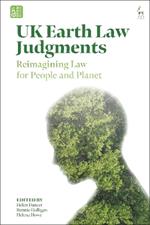 UK Earth Law Judgments: Reimagining Law for People and Planet
