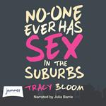 No-One Ever Has Sex in the Suburbs