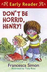 Horrid Henry Early Reader: Don't Be Horrid, Henry!