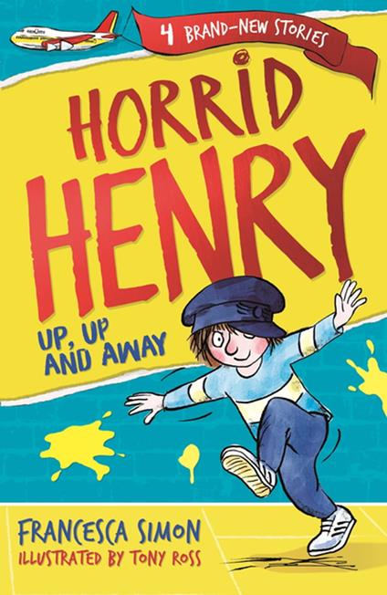 Horrid Henry: Up, Up and Away - Francesca Simon,Tony Ross - ebook