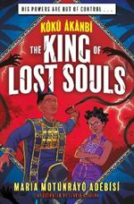Koku Akanbi: The King of Lost Souls: Book 2 - an epic fantasy adventure perfect for Marvel fans