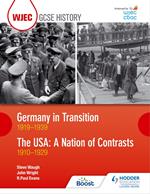 WJEC GCSE History: Germany in Transition, 1919–1939 and the USA: A Nation of Contrasts, 1910–1929