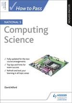 How to Pass National 5 Computing Science, Second Edition