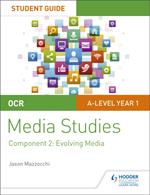 OCR A Level Media Studies Student Guide 2: Evolving Media