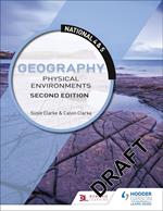 National 4 & 5 Geography: Physical Environments, Second Edition