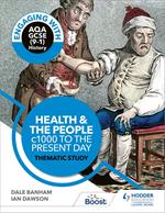 Engaging with AQA GCSE (9–1) History: Health and the people, c1000 to the present day Thematic study