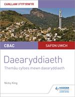 CBAC Safon Uwch Daearyddiaeth – Canllaw i Fyfyrwyr 6: Themâu Cyfoes mewn Daearyddiaeth (WJEC/Eduqas A-level Geography Student Guide 6: Contemporary Themes in Geography Welsh-language edition)