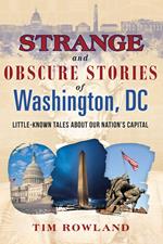 Strange and Obscure Stories of Washington, DC