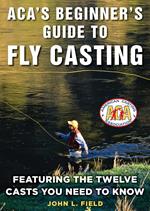 ACA's Beginner's Guide to Fly Casting