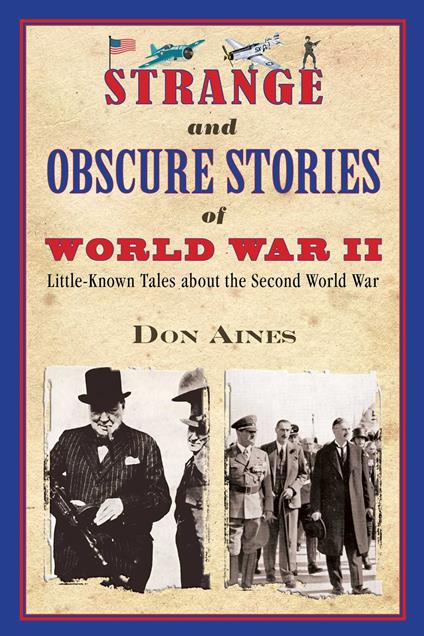 Strange and Obscure Stories of World War II