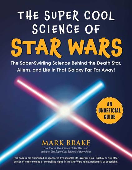 The Super Cool Science of Star Wars - Mark Brake - ebook