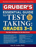 Gruber's Essential Guide to Test Taking: Grades 3-5