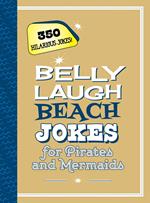 Belly Laugh Beach Jokes for Pirates and Mermaids