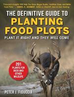 Definitive Guide to Planting Food Plots: Plant It Right and They Will Come