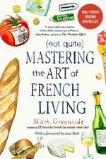 (Not Quite) Mastering the Art of French Living