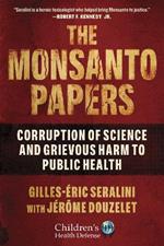 The Monsanto Papers: Corruption of Science and Grievous Harm to Public Health