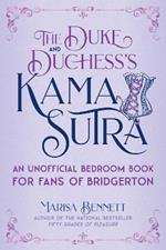 The Duke and Duchess's Kama Sutra: An Unofficial Bedroom Book for Fans of Bridgerton