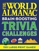 The World Almanac Brain-Boosting Trivia Challenges: 150 Large-Print Games!
