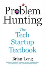 Problem Hunting: The Tech Startup Textbook