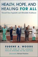 Health, Hope, and Healing for All: Toward a More Equitable and Affordable Healthcare System