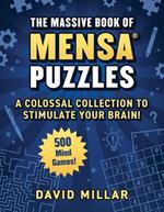 Massive Book of Mensa® Puzzles: 400 Mind Games!—A Colossal Collection to Stimulate Your Brain!