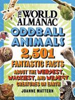 World Almanac Oddball Animals