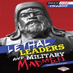 Lethal Leaders and Military Madmen